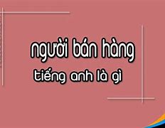 Bán Hàng Trong Tiếng Anh Đọc Là Gì