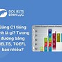 Bằng C1 Tiếng Anh Tương Đương Bao Nhiêu Ielts